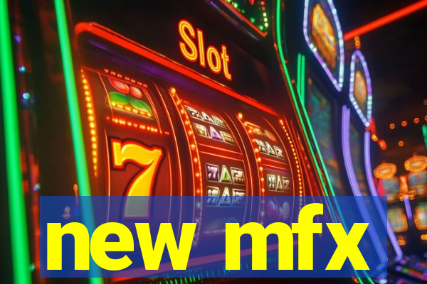 new mfx